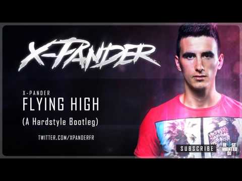 X-Pander - Flying High (A Hardstyle Bootleg)