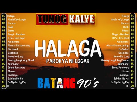 Halaga - Parokya ni Edgar ,Callalily, Eraserheads, Mayonnaise, Rivermaya ,Tunog Kalye Songs 90s#opm
