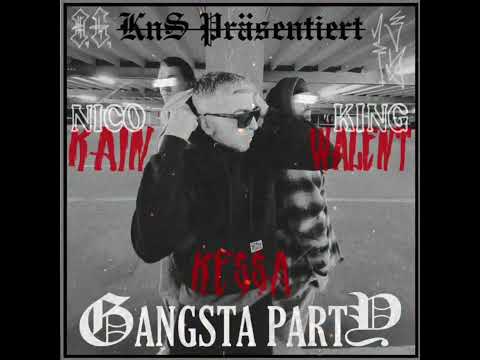 Gangsta Party KE$$A Nicokain KingWalent
