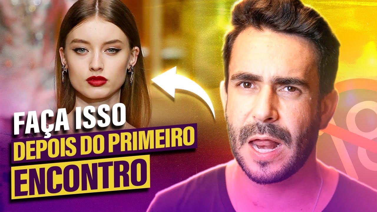 O que Fazer Depois do Primeiro Encontro - ﻿As ações da CONQUISTA!