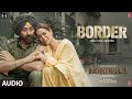 BORDER 2 Border Audio Gurmoh B Praak Anurag Singh