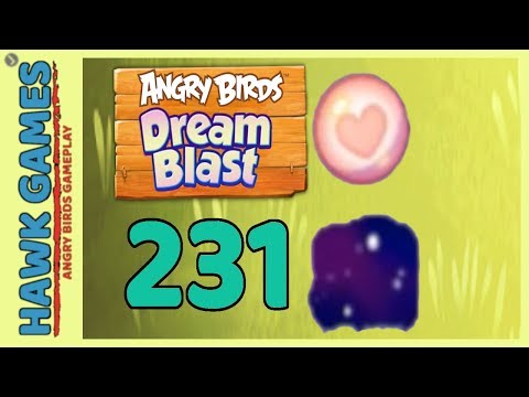 Angry Birds Dream Blast Level 231 - Walkthrough, No Boosters