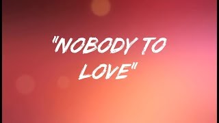 &quot; Nobody To Love &quot; By Sigma ( Lyrics )