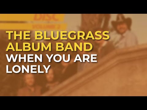 When You Are Lonely - The Bluegrass Album Band