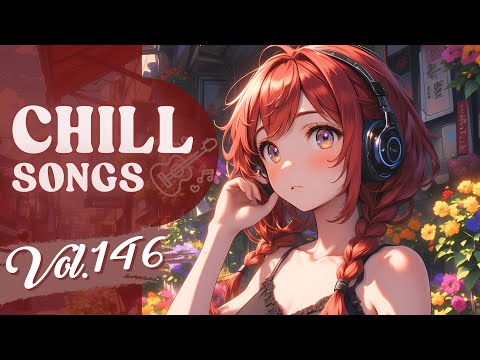 Chill Songs Vol.146 | Soft Pop & Cozy R&B | Peaceful Focus & Daily Vibes