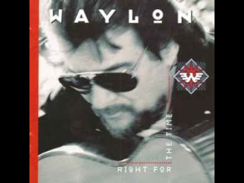 Right for the Time - Waylon Jennings