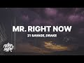 21 Savage & Metro Boomin - Mr. Right Now (Lyrics) ft. Drake