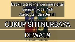 Download lagu Cukup Siti Nurbaya. Backing Track tanpa suara gitar, audio asli dan jernih, dengan vokal Asli mp3