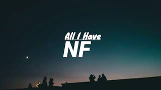 NF - All I Have (Lyrics)