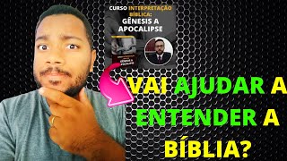 Curso interpretao bblica gnesis a apocalipse vai me ajudar?  bom? wallace melo