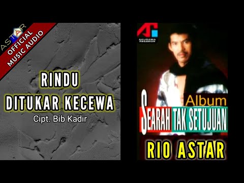 RINDU DITUKAR KECEWA - RIO ASTAR (OFFICIAL MUSIC AUDIO) LAGU DANGDUT