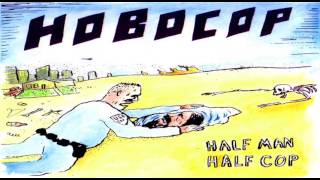Download lagu HOBOCOP - Half Man Half Cop (10') Full Album - 2014 mp3