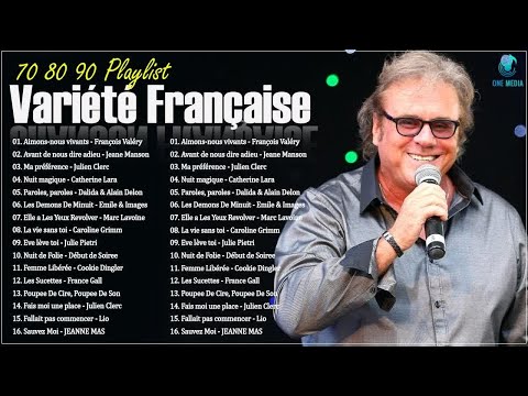 Nostalgies Chansons Francaises Années 70 80 90 - Marc Lavoine, Julien Clerc, France Gall, Dalida