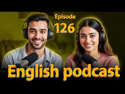 𝗪𝗼𝗿𝗸𝗽𝗹𝗮𝗰𝗲 | 𝗟𝗲𝗮𝗿𝗻 𝗘𝗻𝗴𝗹𝗶𝘀𝗵 𝗾𝘂𝗶𝗰𝗸𝗹𝘆 𝘄𝗶𝘁𝗵 𝗽𝗼𝗱𝗰𝗮𝘀𝘁 | 𝗘𝗽𝗶𝘀𝗼𝗱𝗲 126