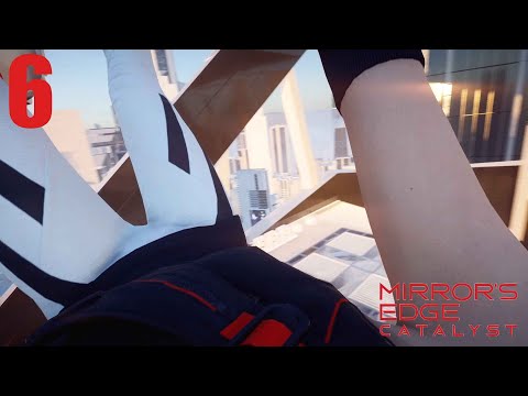 Mirrors Edge Catalyst Gameplay Walkthrough Part 6 - No Commentary