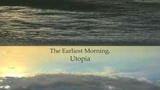 The Earliest Morning - Utopia (official audio)