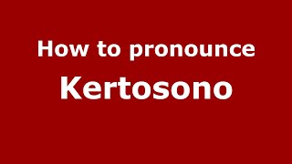 How to pronounce Kertosono