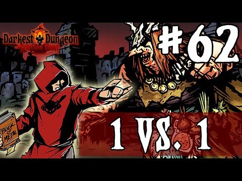 Darkest Dungeon Season 3 - 1 VS. 1 - Episode 62
