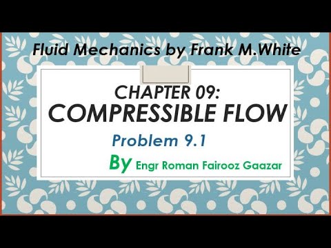 Compressible flow| chap 09| problem 9.1| Fluid Mechanics by Frank M.White.
