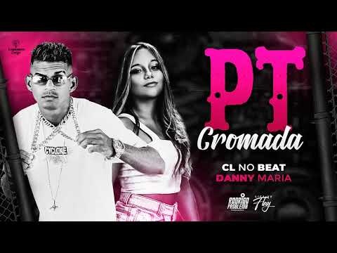 CL NO BEAT, DANNY MARIA - PT CROMADA - AUDIO OFICIAL - BREGA FUNK