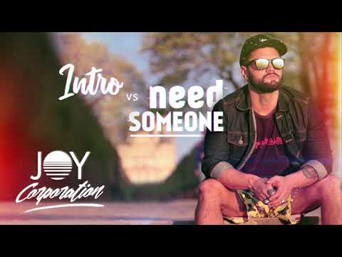 Intro vs Need Someone - Joy Corporation Mashup