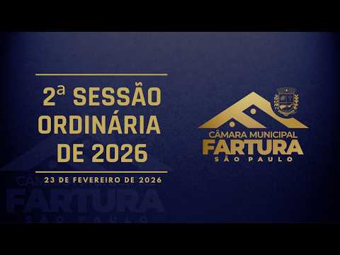 Câmara Municipal de Fartura-SP - 2ª Sessão Ordinária de 2026 - 23/02/2026