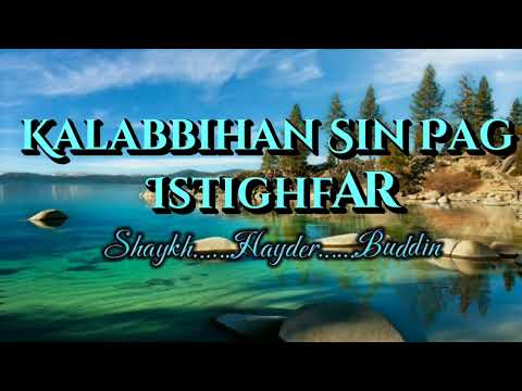 Kalabbihan Sin Pag Istigfar - Shaykh Hayder Biddin
