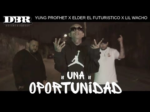 Yung Profhet & Elder El Futuristico Ft. Lil Wacho "Una Oportunidad" (Video Oficial)