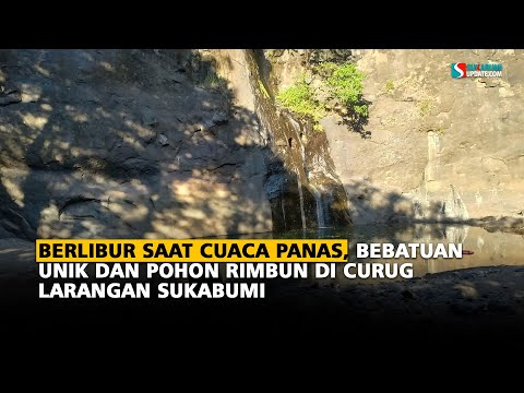 Berlibur Saat Cuaca Panas, Bebatuan Unik dan Pohon Rimbun di Curug Larangan Sukabumi