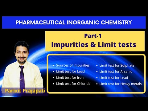 Impurities and Limit tests | Pharmaceutical Inorganic Chemistry