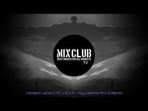 Versano Laroz x MC V.E.G.A - Muy Caliente (AVI S Remix)