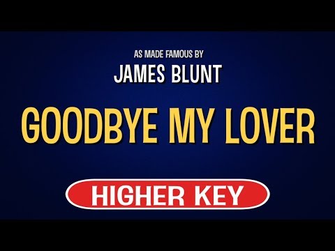 James Blunt - Goodbye My Lover | Karaoke Higher Key