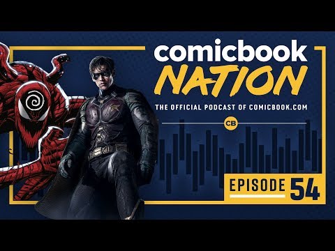 CB NATION Episode #54: Titans Season 2 Trailer & Absolute Carnage Review