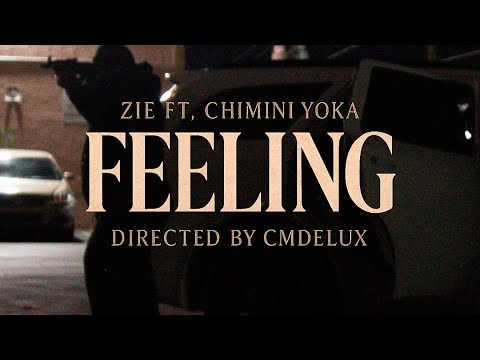 Zie - Feeling ft. Chimini Yoka (Official Video)