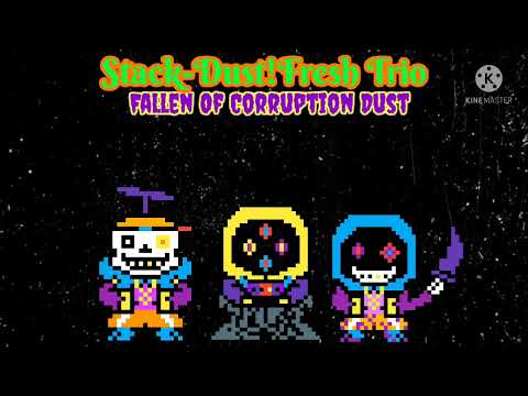 Stack-Dust!Fresh Trio - Fallen Of Corruption Dust(Phase 1)