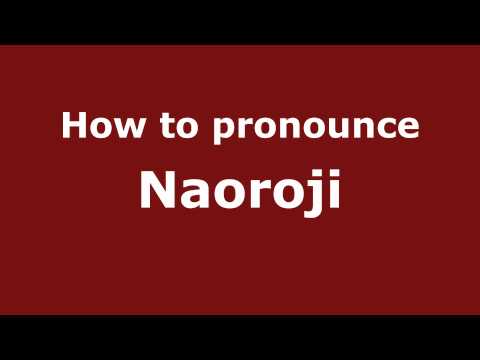 How to Pronounce Naoroji - PronounceNames.com