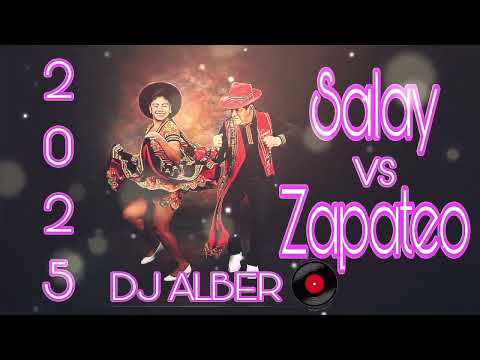 Mix salay vs zapateo  2025 - edit video DJ Alber