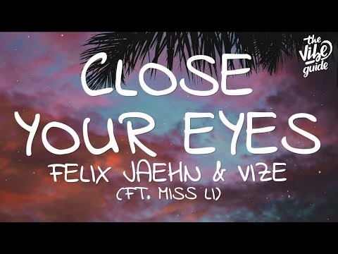 Felix Jaehn & VIZE - Close Your Eyes (Lyrics) ft. Miss Li