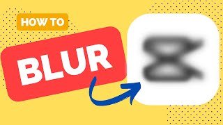 How To Blur Moving Object In CapCut: EASY & QUICK!