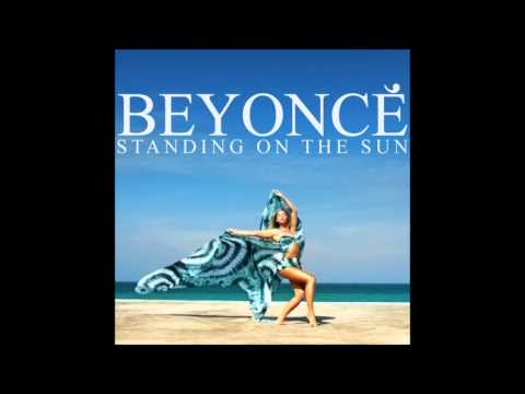 Beyonc&eacute; - Standing on the Sun (HQ Real Demo)