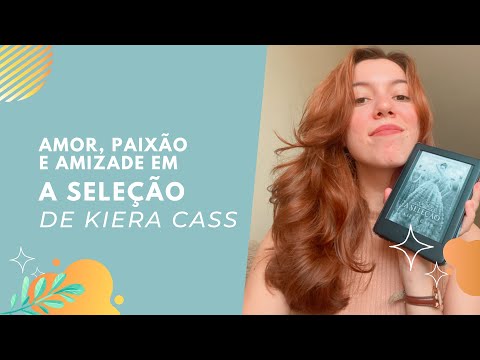 Amor, Amizade e Paixo em A Seleo de Kiera Cass