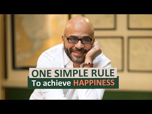 You can achieve happiness by following one simple rule