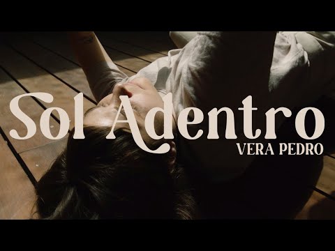 Vera Pedro - Sol Adentro (Video Oficial)