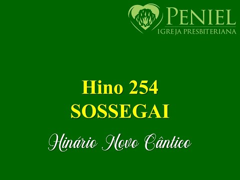 Hinário Novo Cântico, Hino 254   "Sossegai"
