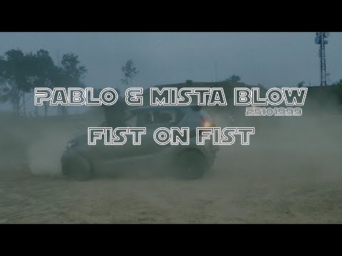 Pablo x Mista Blow - Fist on fist (official mv)