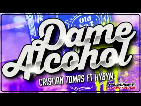 Cristian Tomas Feat Hybym   Dame Alcohol Radio Edit