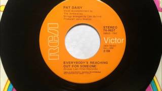 Everybody&#39;s Reaching Out For Someone , Pat Daisy , 1972 Vinyl 45RPM