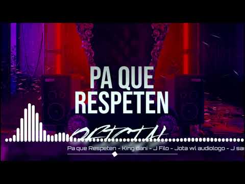 PA QUE RESPETEN - KING DANI FT  J FILO X JOTA EL AUDIOLOGO X J SANDER X ASAEL GG By TRAP NEWTON STA