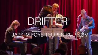 DRIFTER  - JAZZ IM FOYER - EUPEN