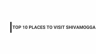 preview picture of video 'Top 10 places to visit nearby shivamogga'